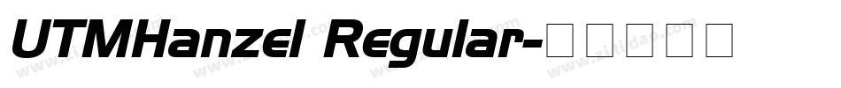 UTMHanzel Regular字体转换